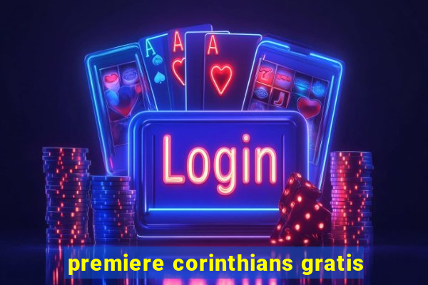 premiere corinthians gratis